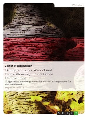 cover image of Demographischer Wandel und Fachkräftemangel in deutschen Unternehmen